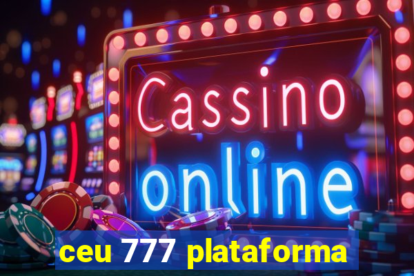 ceu 777 plataforma